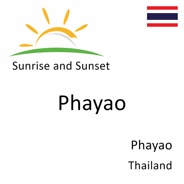 Sunrise and sunset times for Phayao, Phayao, Thailand