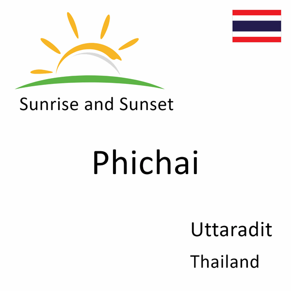 Sunrise and sunset times for Phichai, Uttaradit, Thailand