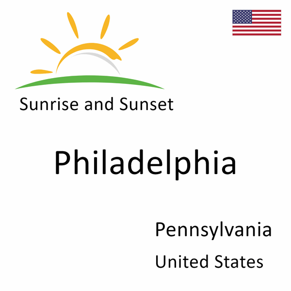Sunrise and sunset times for Philadelphia, Pennsylvania, United States