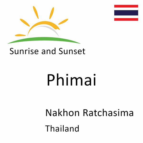 Sunrise and sunset times for Phimai, Nakhon Ratchasima, Thailand