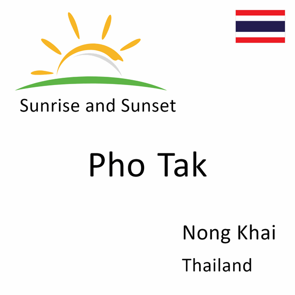 Sunrise and sunset times for Pho Tak, Nong Khai, Thailand