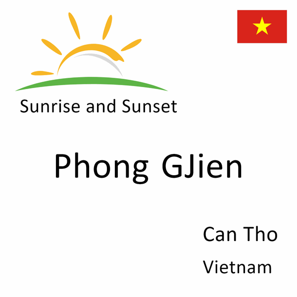 Sunrise and sunset times for Phong GJien, Can Tho, Vietnam