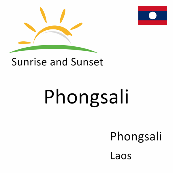 Sunrise and sunset times for Phongsali, Phongsali, Laos