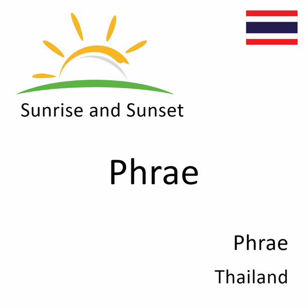 Sunrise and sunset times for Phrae, Phrae, Thailand
