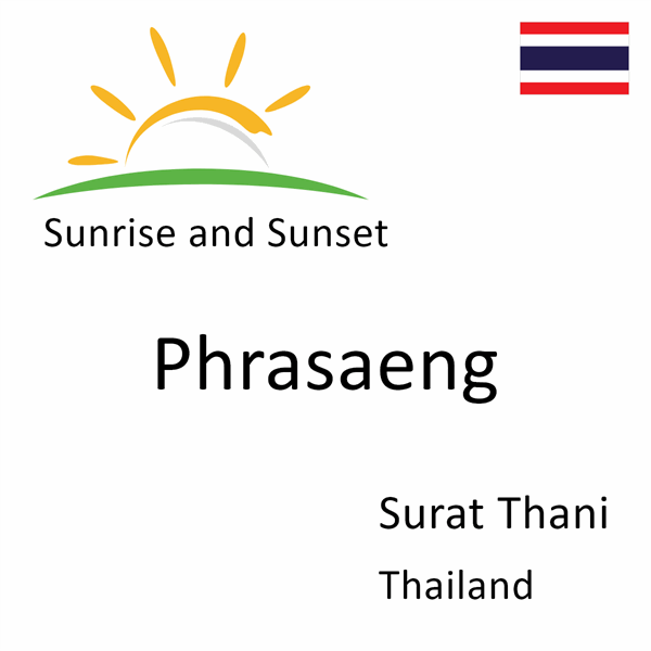 Sunrise and sunset times for Phrasaeng, Surat Thani, Thailand