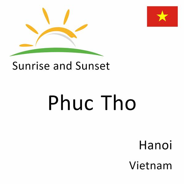Sunrise and sunset times for Phuc Tho, Hanoi, Vietnam