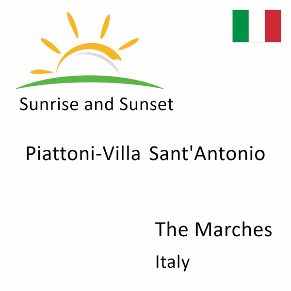 Sunrise and sunset times for Piattoni-Villa Sant'Antonio, The Marches, Italy