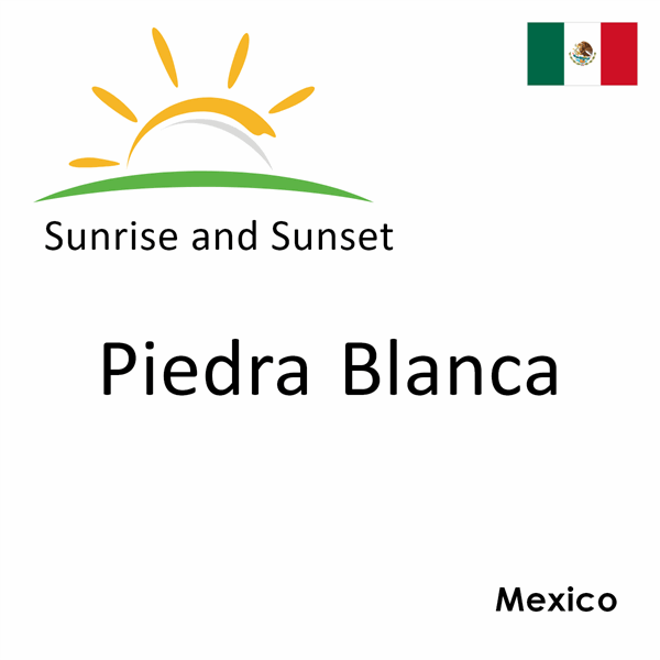 Sunrise and sunset times for Piedra Blanca, Mexico