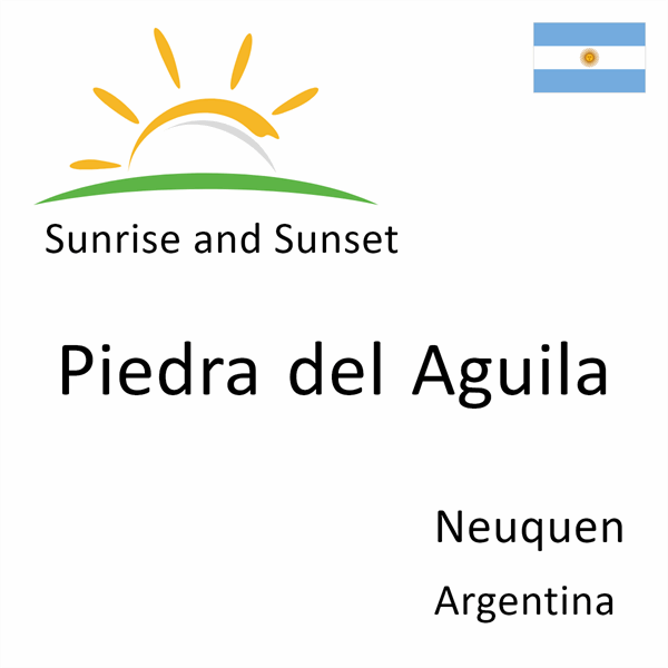 Sunrise and sunset times for Piedra del Aguila, Neuquen, Argentina