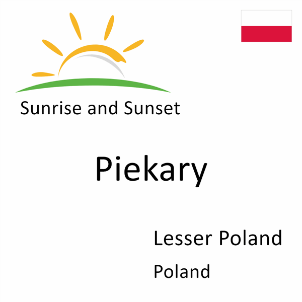 Sunrise and sunset times for Piekary, Lesser Poland, Poland