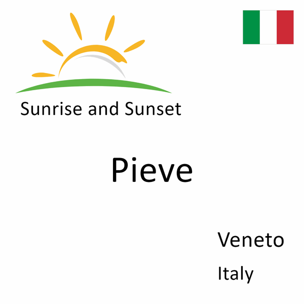 Sunrise and sunset times for Pieve, Veneto, Italy