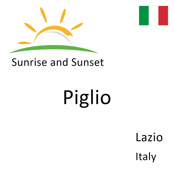 Sunrise and sunset times for Piglio, Lazio, Italy