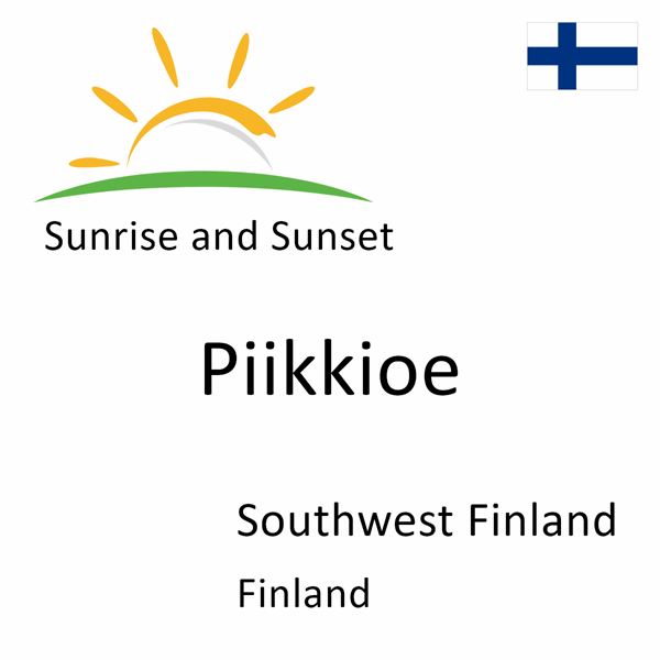 Sunrise and sunset times for Piikkioe, Southwest Finland, Finland