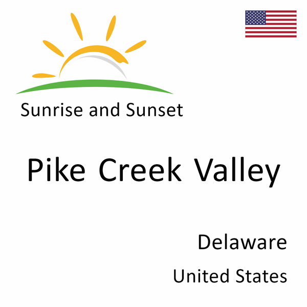 Sunrise and sunset times for Pike Creek Valley, Delaware, United States