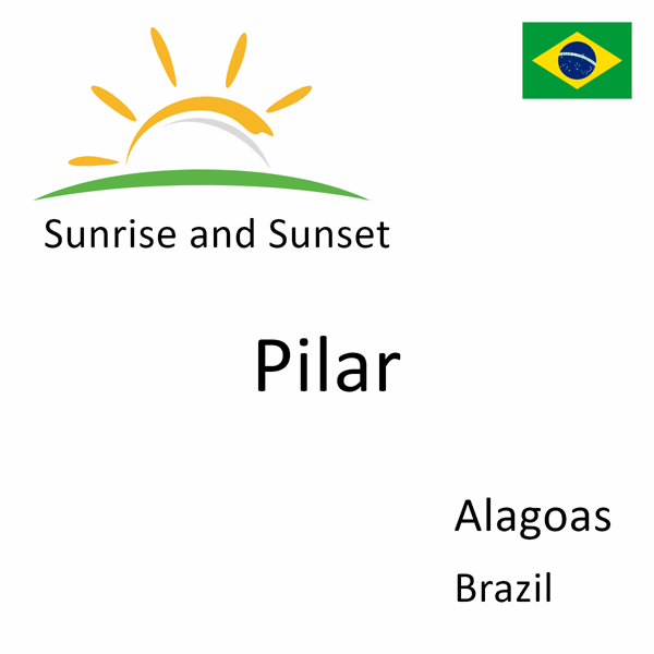 Sunrise and sunset times for Pilar, Alagoas, Brazil