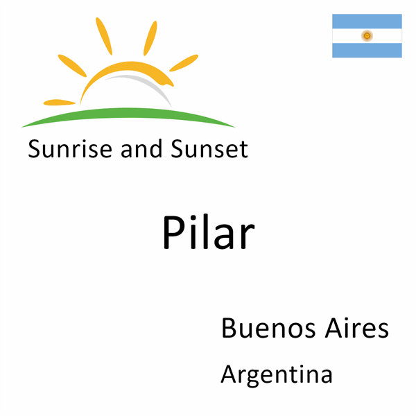 Sunrise and sunset times for Pilar, Buenos Aires, Argentina