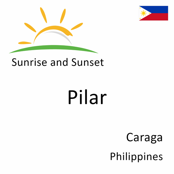 Sunrise and sunset times for Pilar, Caraga, Philippines