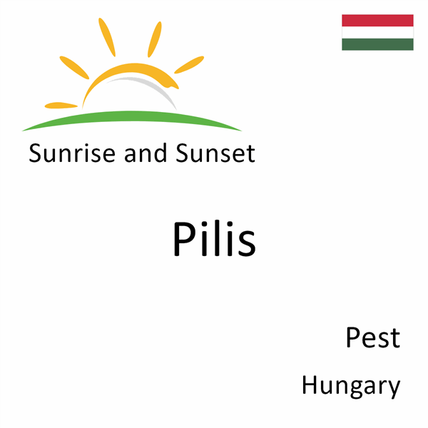 Sunrise and sunset times for Pilis, Pest, Hungary