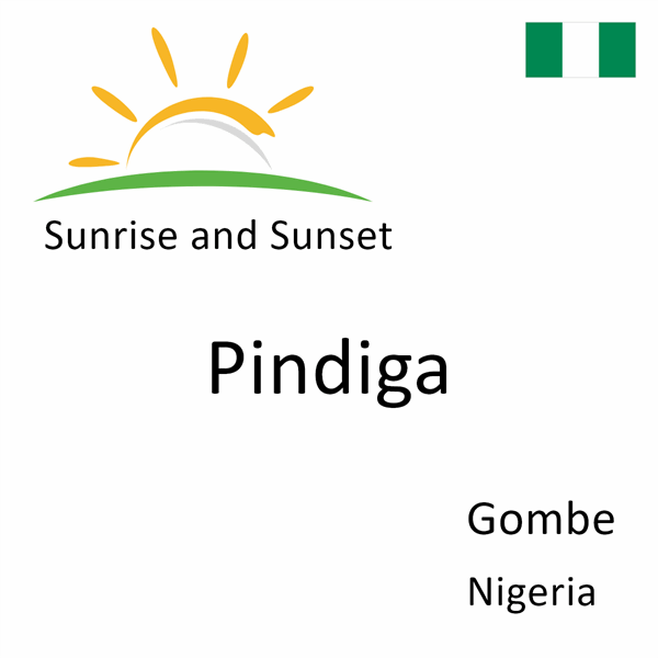 Sunrise and sunset times for Pindiga, Gombe, Nigeria