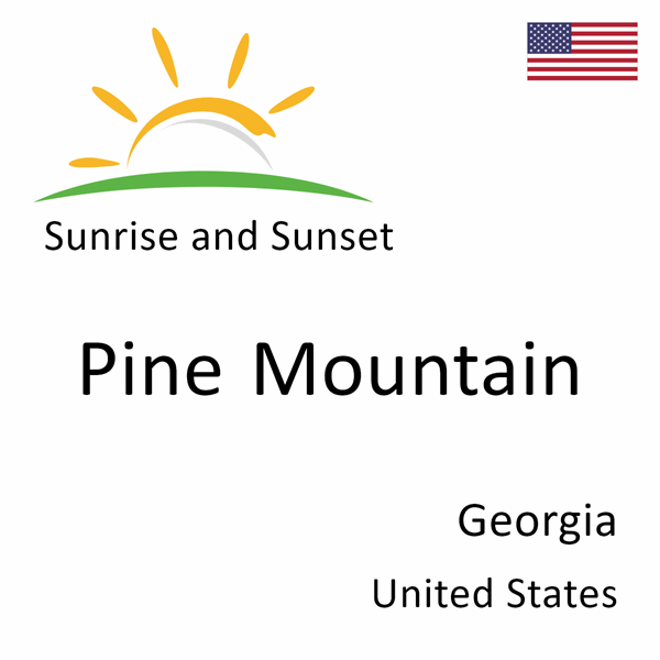 Sunrise and sunset times for Pine Mountain, Georgia, United States