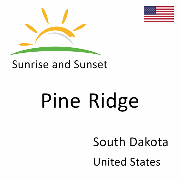 Sunrise and sunset times for Pine Ridge, South Dakota, United States