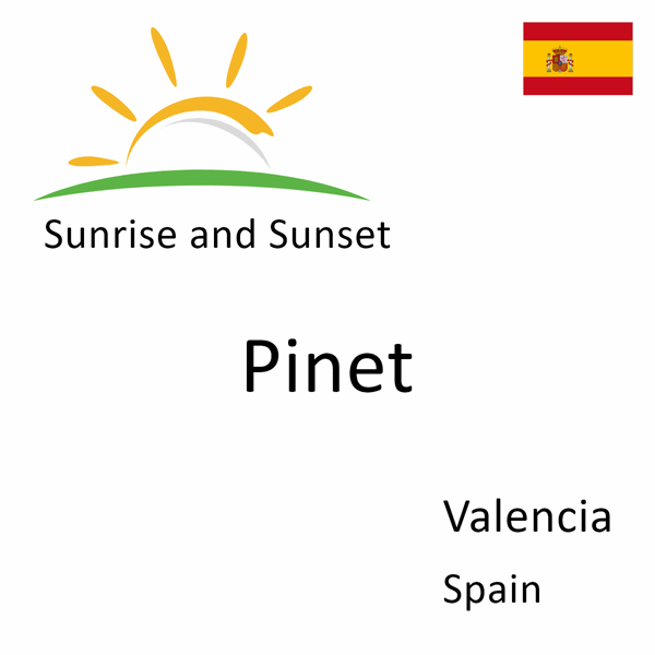 Sunrise and sunset times for Pinet, Valencia, Spain