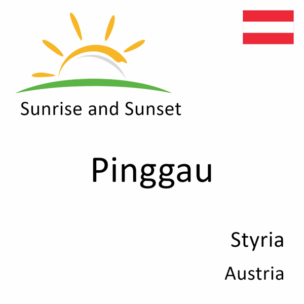 Sunrise and sunset times for Pinggau, Styria, Austria