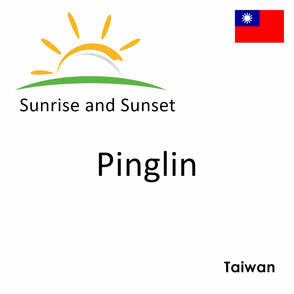 Sunrise and sunset times for Pinglin, Taiwan