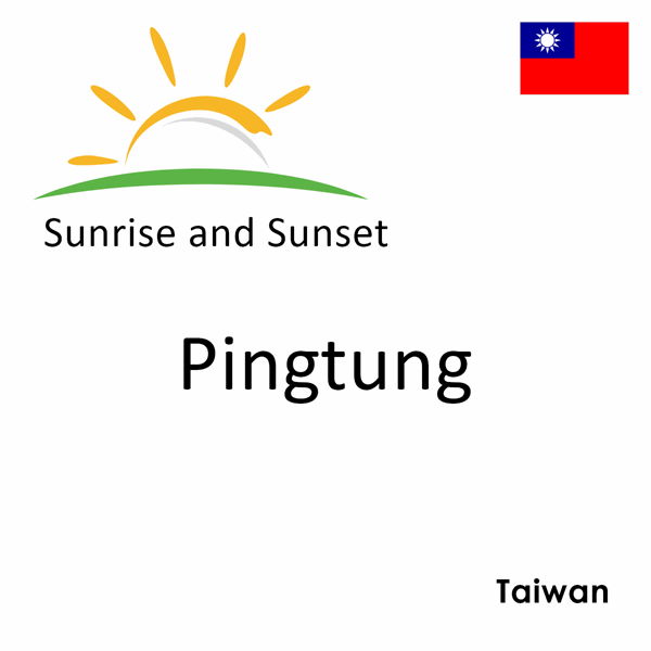 Sunrise and sunset times for Pingtung, Taiwan