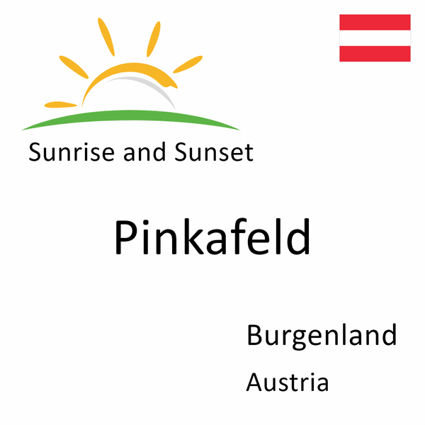 Sunrise and sunset times for Pinkafeld, Burgenland, Austria