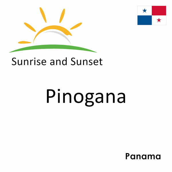 Sunrise and sunset times for Pinogana, Panama