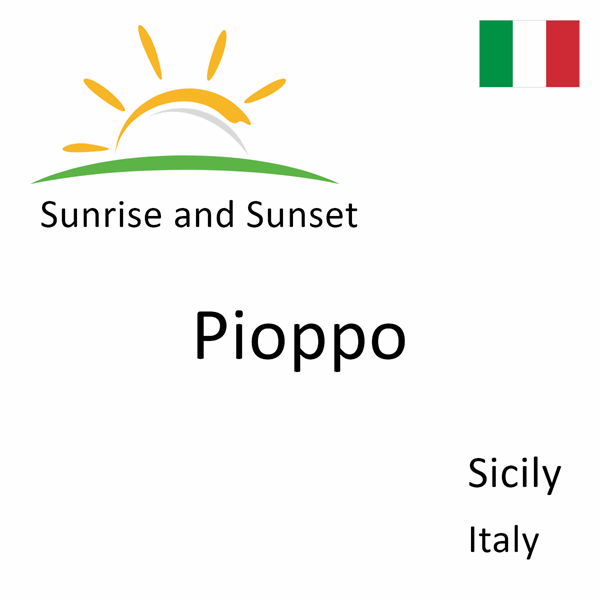 Sunrise and sunset times for Pioppo, Sicily, Italy