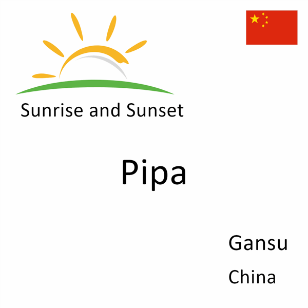 Sunrise and sunset times for Pipa, Gansu, China