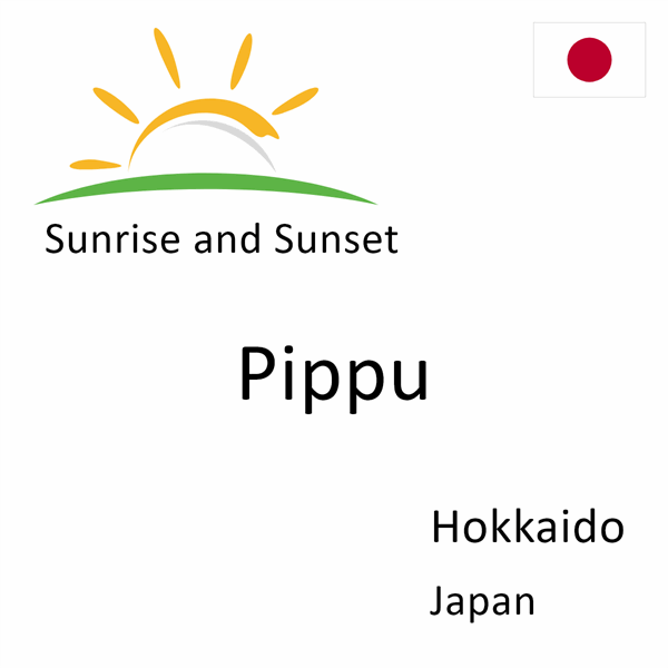 Sunrise and sunset times for Pippu, Hokkaido, Japan