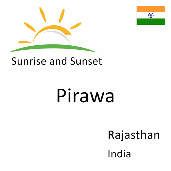 Sunrise and sunset times for Pirawa, Rajasthan, India