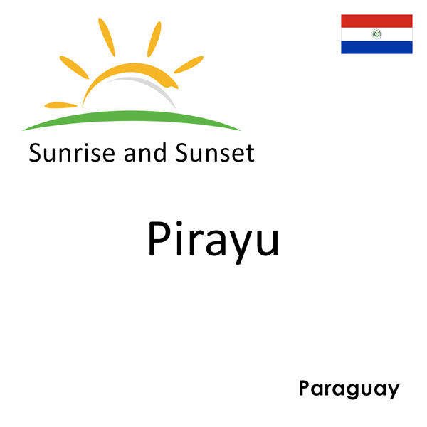 Sunrise and sunset times for Pirayu, Paraguay