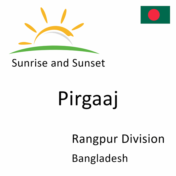 Sunrise and sunset times for Pirgaaj, Rangpur Division, Bangladesh