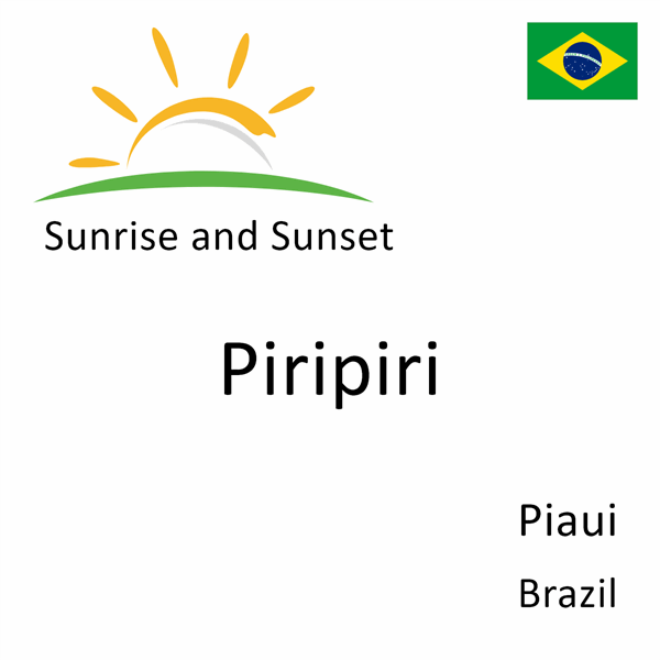 Sunrise and sunset times for Piripiri, Piaui, Brazil