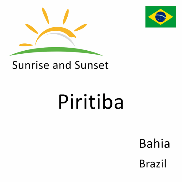 Sunrise and sunset times for Piritiba, Bahia, Brazil