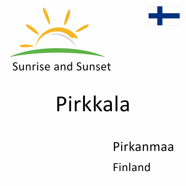 Sunrise and sunset times for Pirkkala, Pirkanmaa, Finland