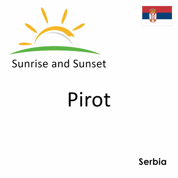 Sunrise and sunset times for Pirot, Serbia