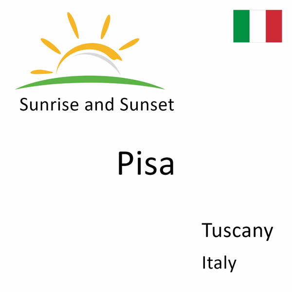 Sunrise and sunset times for Pisa, Tuscany, Italy