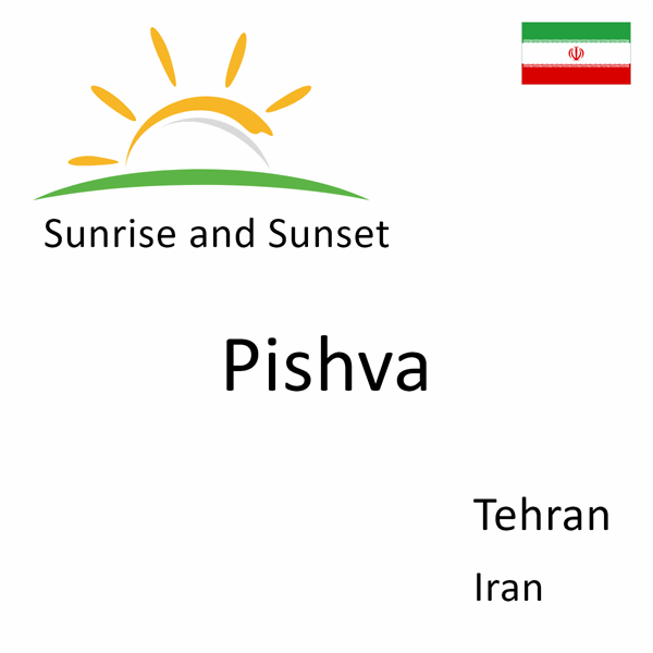 Sunrise and sunset times for Pishva, Tehran, Iran