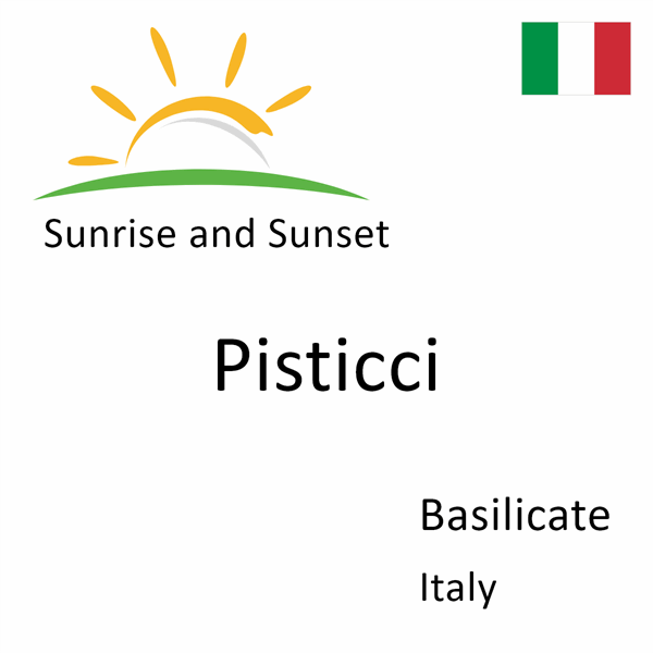Sunrise and sunset times for Pisticci, Basilicate, Italy