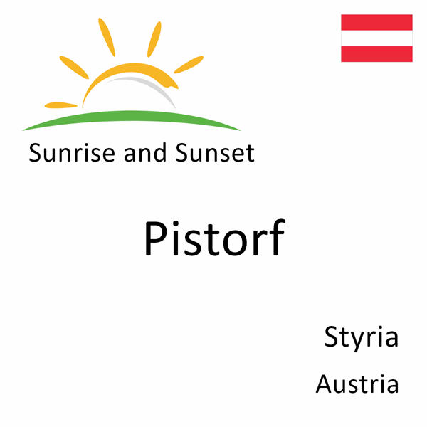 Sunrise and sunset times for Pistorf, Styria, Austria