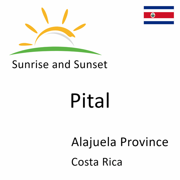 Sunrise and sunset times for Pital, Alajuela Province, Costa Rica