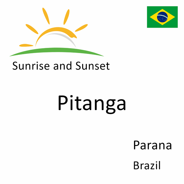 Sunrise and sunset times for Pitanga, Parana, Brazil