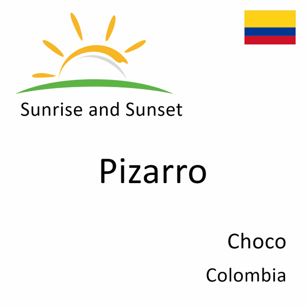 Sunrise and sunset times for Pizarro, Choco, Colombia