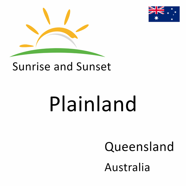 Sunrise and sunset times for Plainland, Queensland, Australia