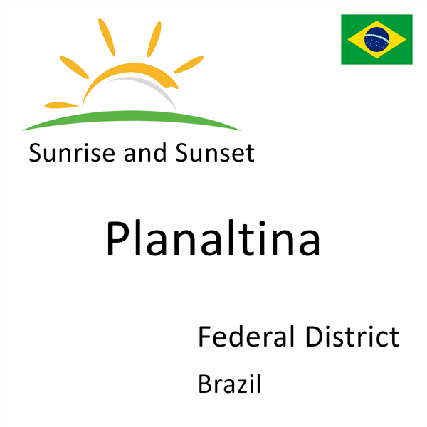 Sunrise and sunset times for Planaltina, Federal District, Brazil